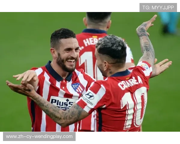 马德里竞技提升进攻火力全力冲击西甲冠军宝座